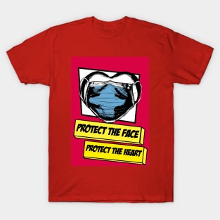 Protect the face, protect the heart T-Shirt